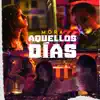 Aquellos Días - Single album lyrics, reviews, download