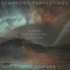 Symphony Fantastique - Jacob Lanzer