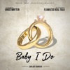 Baby I Do (feat. Flawless Real Talk & Maskerade) - Single