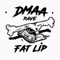 Fat Lip - DMAA lyrics