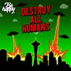 Stream & download Destroy All Humans - Single