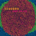 Bedford - Got to Go