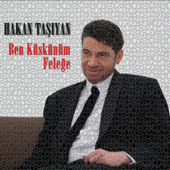 Ben Küskünüm Feleğe - EP - Hakan Taşıyan