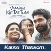 Kannu Thangom (From "Vaanam Kottattum") - Single