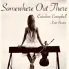 Somewhere Out There (feat. Kurt Bestor) - Single album lyrics, reviews, download