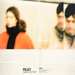 Back To You - Single - Kllo Back To You - Single - Kllo