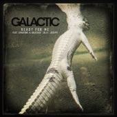 Galactic - Ready for Me