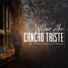 Canção Triste (feat. Tomada de Decisão & Kim Ideologia) - Single