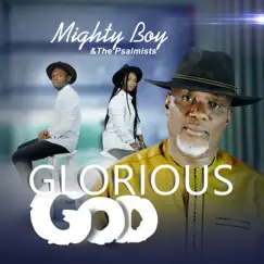 Glorious God - Single by Mighty Boy & The Psalmists album reviews, ratings, credits