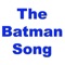 The Batman Song / Here Comes Batman - Press Play Picture House lyrics