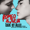 Romeo & Julia - Liebe ist alles (Das Musical) - Peter Plate, Ulf Leo Sommer & Joshua Lange