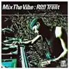 Stream & download Mix the Vibe: Ron Trent, Pt. 2 (DJ Mix)