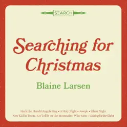 Searching for Christmas - Blaine Larsen Searching for Christmas - Blaine Larsen
