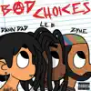 Bad Choices (feat. Lil B) - Single album lyrics, reviews, download