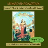Srimad Bhagavatam: Canto 4 "the Creation of the Fourth Order", Ch 1-11 (Verses Only) artwork