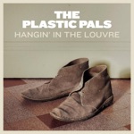 The Plastic Pals - Hangin' in the Louvre