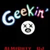 Geekin' - Single album lyrics, reviews, download