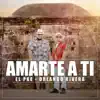 Amarte a Ti - Single album lyrics, reviews, download