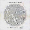 Kindisch Stories by El Mundo & Zazou, 2019