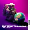 Far Away From Home (feat. Leony) by Sam Feldt iTunes Track 1