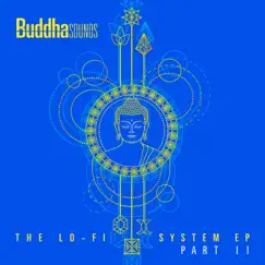 The Lo-Fi System EP (Part II) by Buddha Sounds album reviews, ratings, credits