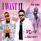 I Want It (feat. Katiz) - King Frantz lyrics