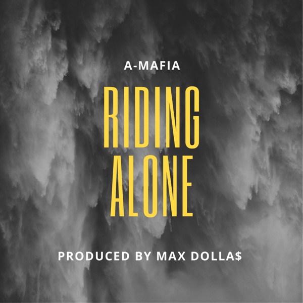 Riding Alone - Single - A-Mafia