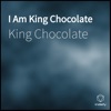 I Am King Chocolate - Single