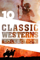 Sony Pictures Entertainment - 10 Classic Westerns Movie Collection artwork