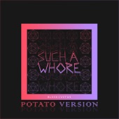 Such a Whore (Potato Version) artwork