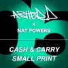 Cash & Carry / Small Print (feat. Nat Powers) - Single album lyrics, reviews, download