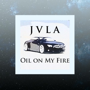 JVLA Oil on My Fire