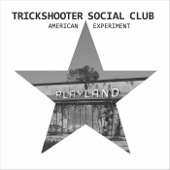 Trickshooter Social Club - American Experiment