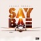 Say Bae (feat. Sullee J) - Solace Nerwal lyrics