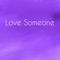 Love Someone (feat. Christian Lukas) - Graham Conners lyrics