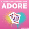 Kaguya​-​sama: Love Is War Rap: Adore - Single album lyrics, reviews, download