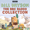 The Bill Bryson BBC Radio Collection - Bill Bryson