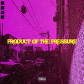 Product of the Pressure artwork