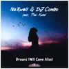 Stream & download Dreams (Will Come Alive) [feat. Timi Kullai] - Single