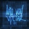 Não Vou Voltar - Sobral & Sadstation lyrics