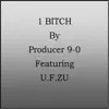 1 Bitch (feat. U.F. Zu) - Single album lyrics, reviews, download