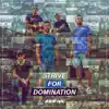 Strive for Domination (feat. Killshot & Artifact) song lyrics