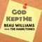 God Kept Me (feat. The HamilTones) - Beau Williams lyrics