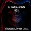 Tá Tendo Bailão - Vem Cavala (feat. DJ sati Marconex) - Single album lyrics, reviews, download