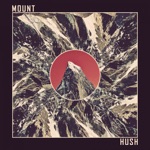 Mount Hush - The Ascent
