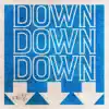 Down - Single album lyrics, reviews, download