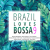 Brazil Loves Bossa, Vol. 9 - Various Artists