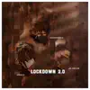 Lockdown 2.0 (feat. LBS Kee'vin) - Single album lyrics, reviews, download