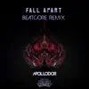 Fall Apart (Beatcore Remix) - Single album lyrics, reviews, download