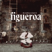 Figueroa - The World As We Know It